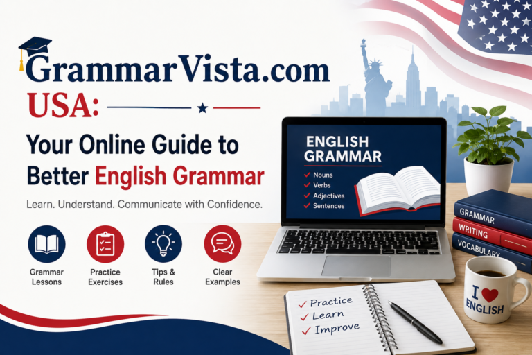GrammarVista.com USA online guide to better English grammar with grammar lessons and practice exercises